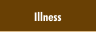 Illness